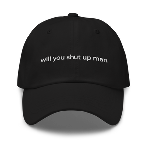 Shut Up Man Hat