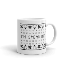 Load image into Gallery viewer, I'm Speaking Holiday Mug