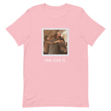 Load image into Gallery viewer, We Did It