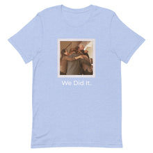 Load image into Gallery viewer, We Did It