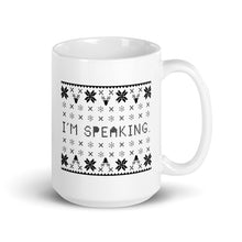 Load image into Gallery viewer, I&#39;m Speaking Holiday Mug
