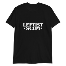 Load image into Gallery viewer, Leftist Scum V1 Tee
